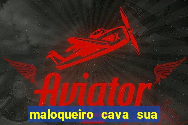 maloqueiro cava sua própria cova portal zacarias